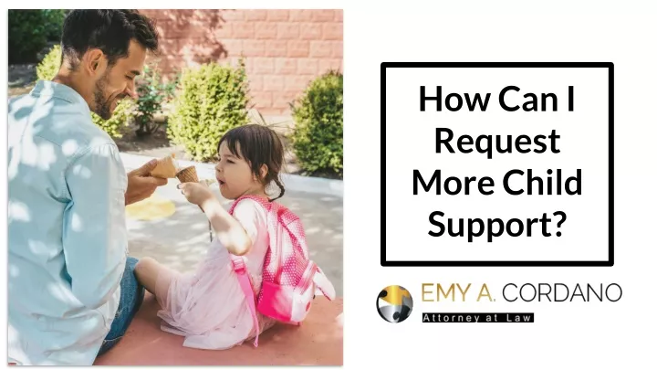 how can i request more child support