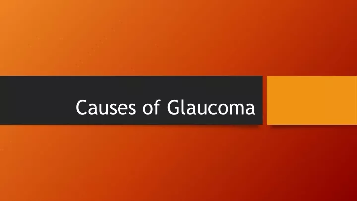 causes of glaucoma