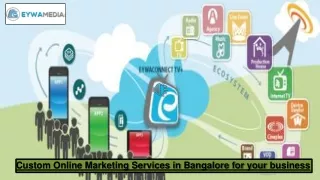 Custom online marketing services in bangalore for your business