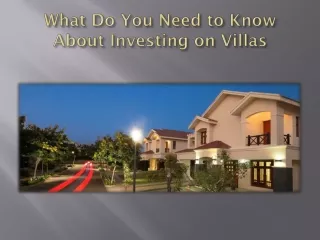 What Do You Need to Know About Investing on Villas