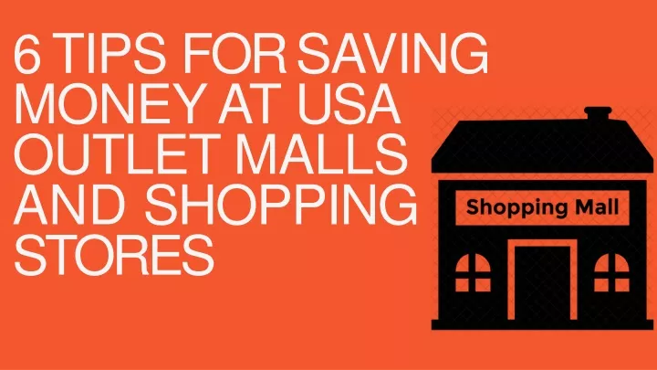 6 tips for saving money at usa outlet malls