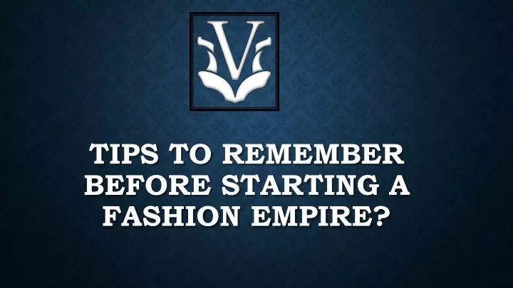 tips to remember before starting a fashion empire