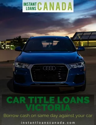 Car Title Loans Victoria to borrow money in less than an hour