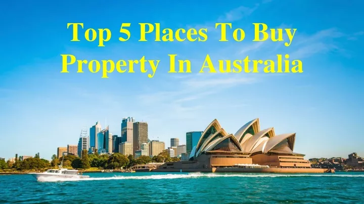 top 5 places to buy property in australia