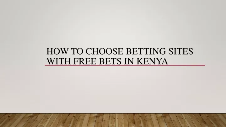 how to choose betting sites with free bets in kenya