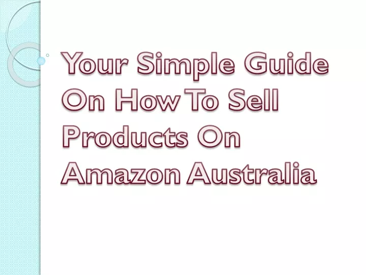 your simple guide on how to sell products on amazon australia