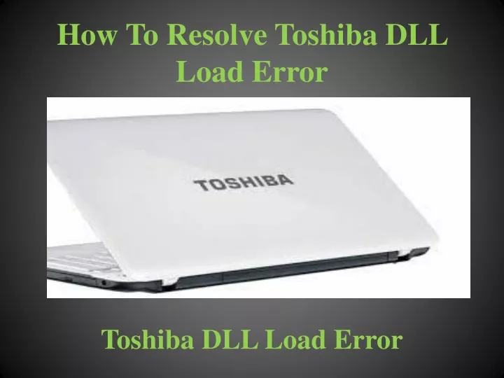 how to resolve toshiba dll load error