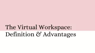 The Virtual Workspace: Definition & Advantages