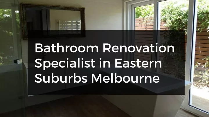 bathroom renovation specialist in eastern suburbs