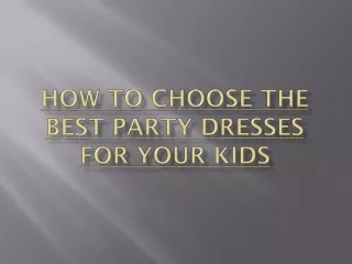 How to Choose the Best Party Dresses for Your Kids