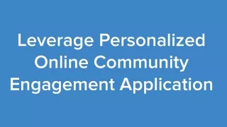 leverage personalized online community engagement