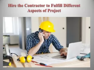 Hire the Contractor to Fulfill Different Aspects of Project