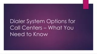 dialer system options for call centers what you need to know