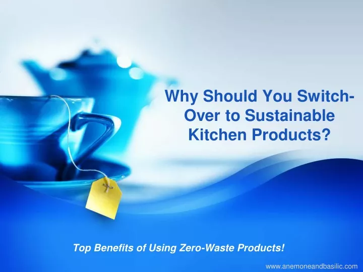 why should you switch over to sustainable kitchen
