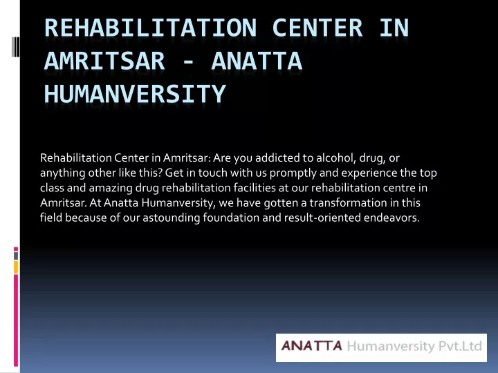 rehabilitation center in amritsar anatta