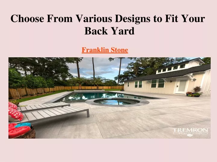 choose from various designs to fit your back yard