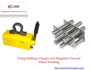 using holding clamps and magnetic ground when