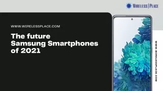 The Future Samsung Smartphones of 2021