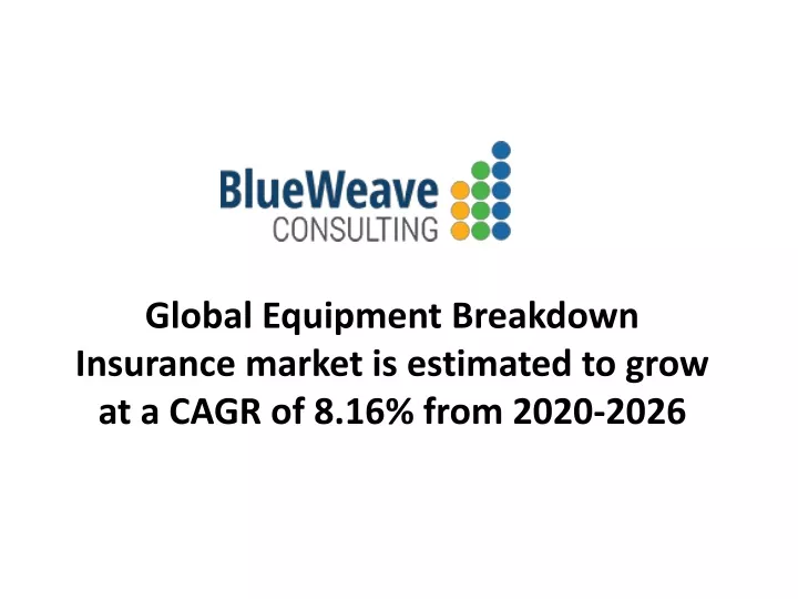 global equipment breakdown insurance market is estimated to grow at a cagr of 8 16 from 2020 2026
