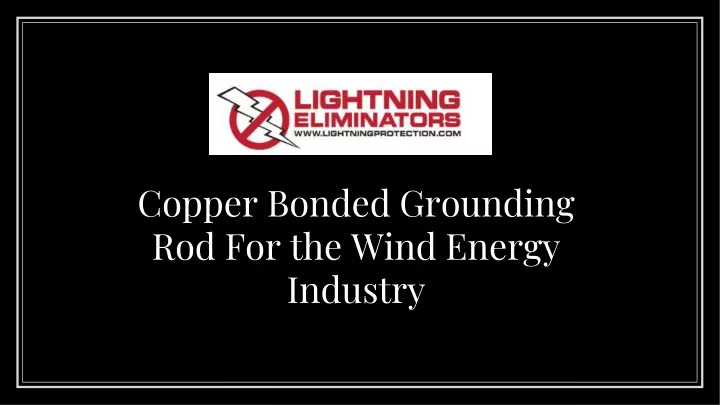 copper bonded grounding rod for the wind energy