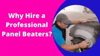 Why Hire a Professional Panel Beaters?