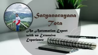 Satyanarayana Tota An Automation Expert with an Extensive Experience