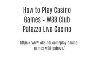 How to Play Casino Games – W88 Club Palazzo Live Casino