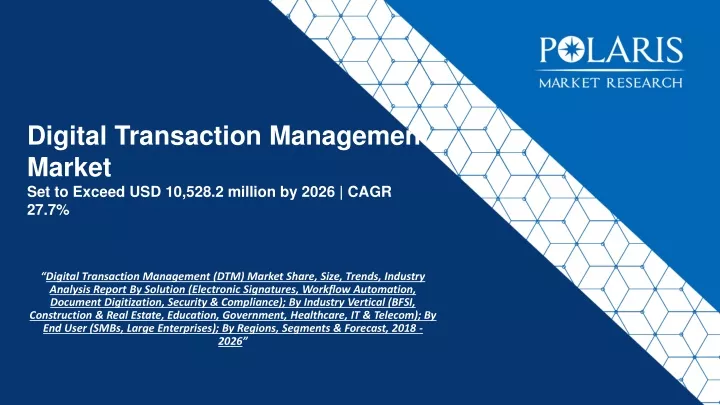 digital transaction management market set to exceed usd 10 528 2 million by 2026 cagr 27 7