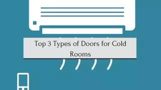 Top 3 Types of Doors for Cold Rooms