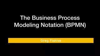 The Business Process Modeling Notation (BPMN) | Greg Flahive