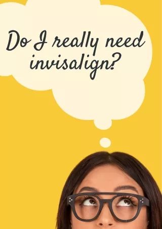 Do I Really Need Invisalign?