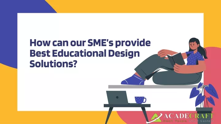 how can our sme s provide best educational design solutions