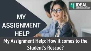 My Assignment Help: How it comes to the Student’s Rescue?