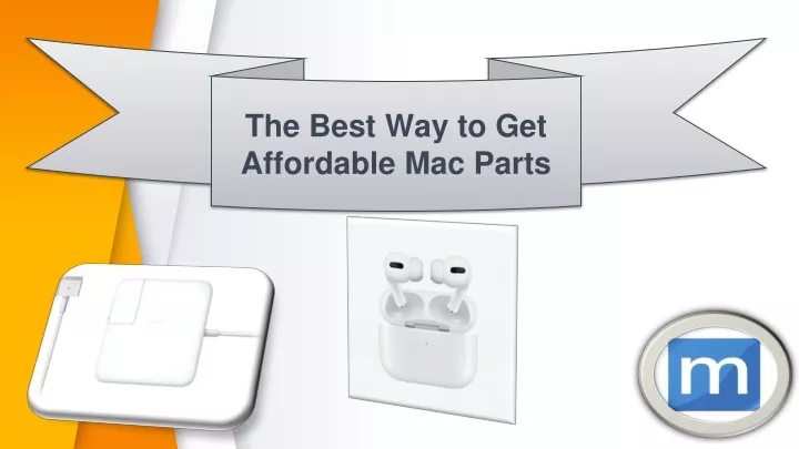 the best way to get affordable mac parts