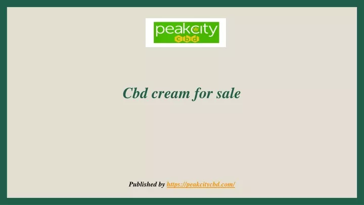 cbd cream for sale published by https peakcitycbd