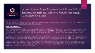 Learn How to Earn Thousands of Pounds From Bookmaker ratings, With No Risk in the least, Guaranteed Cash