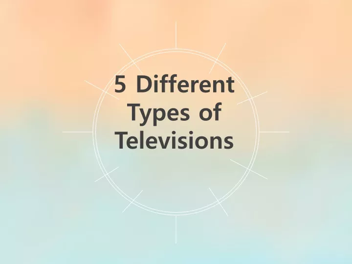 5 different types of televisions