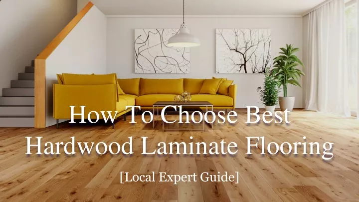 how to choose best hardwood laminate flooring
