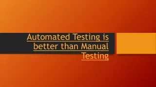 automated testing is better than manual testing