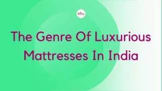 The Genre Of Luxurious Mattresses In India
