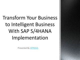 transform your business to intelligent business with sap s 4hana implementation