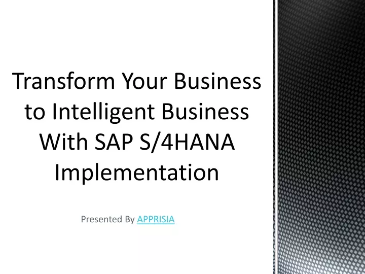 transform your business to intelligent business with sap s 4hana implementation