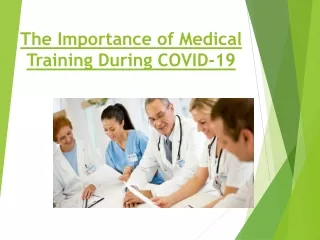 The Importance of Medical Training During COVID-19