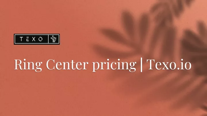 ring center pricing texo io