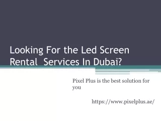 PIxel Plus  Offers  LED indoor and outdoor  Screen provider in Dubai