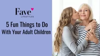 5 fun things to do with your adult children