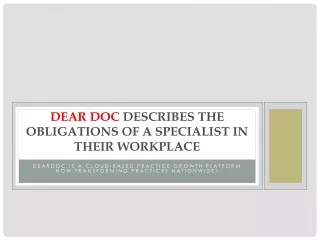 Dear Doc Describes the Obligations of a Specialist in their Workplace