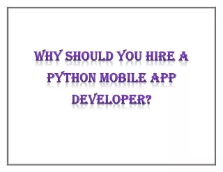 WHY SHOULD YOU HIRE A PYTHON MOBILE APP DEVELOPER?