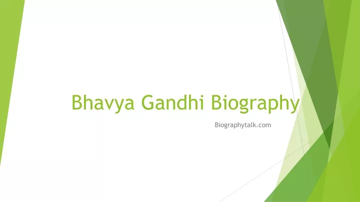 bhavya gandhi biography
