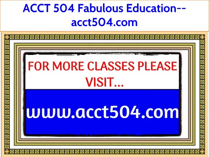 acct 504 fabulous education acct504 com